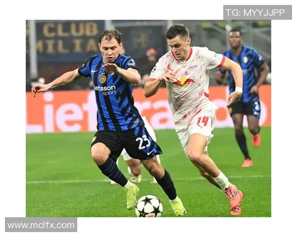 足总杯精彩对决莱比锡完胜国米补时进球点燃全场激情